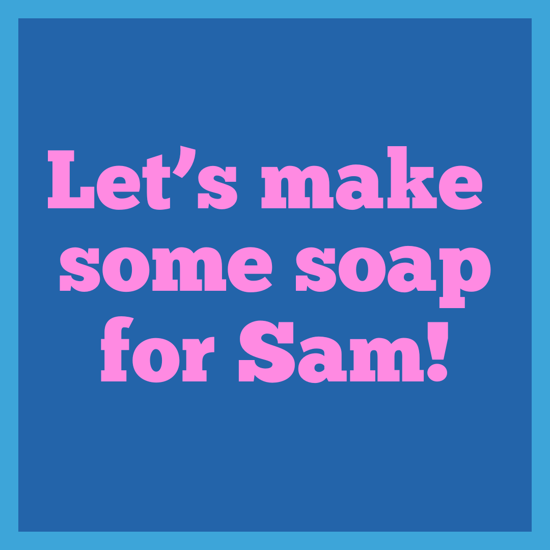 Soap for Sam